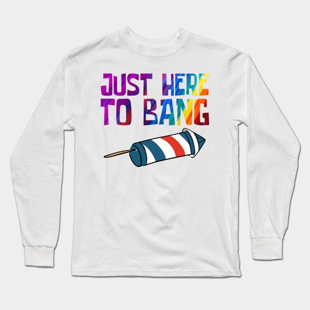 Just Here to Bang Long Sleeve T-Shirt by CF.LAB.DESIGN